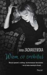 Wiem, co zrobiłaś - Anna Zacharzewska