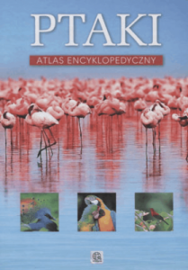 Ptaki. Atlas encyklopedyczny - Anna Przybyłowicz, Łukasz Przybyłowicz