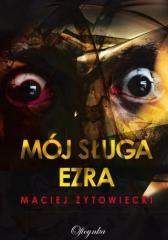 Mój sługa Ezra - Maciej Żytowiecki