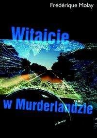 Witajcie w Murderlandzie - Frederique Molay