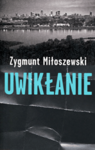 Uwikłanie - Zygmunt Miłoszewski