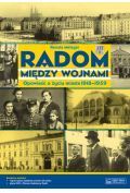 Radom między wojnami Opowieść o życiu miasta 1918-1939