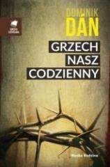 Grzech nasz codzienny - Dominik Dan