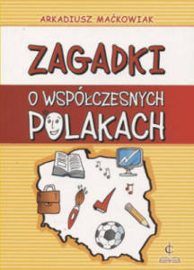 Zagadki o współczesnych Polakach - Arkadiusz Maćkowiak