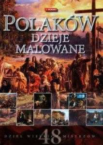 Polaków dzieje malowane - Praca zbiorowa