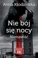 Nie bój się nocy Nienawiść - Anna Kłodzińska