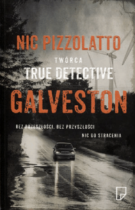 Galveston - Nic Pizzolatto