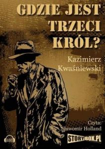 Gdzie jest trzeci król? - Karzimierz Kwaśniewski