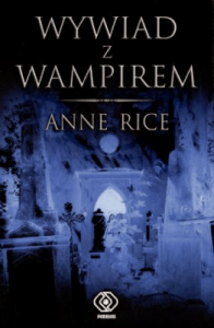 Wywiad z wampirem - Anne Rice