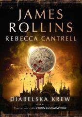Diabelska krew Cykl Zakon Sangwinistów Część 3 - James Rollins