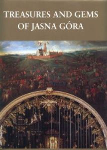 Treasures and gems of Jasna Góra - Jan Golonka, Jerzy Żmudziński