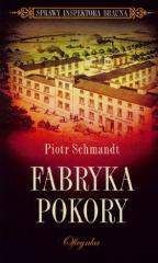 Fabryka pokory - Piotr Schmandt