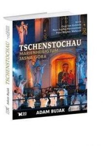 Tschenstochau. Marienheiligtum Jasna Gora - Adam Bujak, Jan Golonka, Izydor Matuszewski, Bogdan Wali