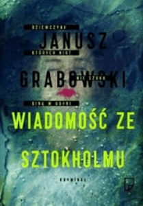 Wiadomość ze Sztokholmu. - Janusz Grabowski