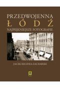 Przedwojenna Łódź Najpiękniejsze fotografie