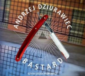 Bastard - Andrzej Dziurawiec