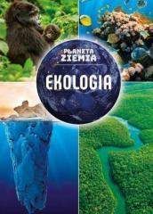 Planeta Ziemia. Ekologia - Matoga Karolina