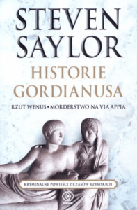 Historie Gordianusa. Rzut Wenus. Morderstwo na via Appia. - Steven Saylor