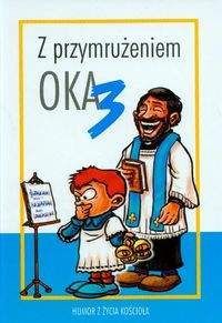 Z przymrużeniem oka Humor z życia Kościoła 3 - Łukasz Zabdyr