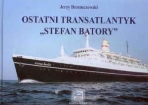 Ostatni transatlantyk "Stefan Batory" - Jerzy Drzemczewski