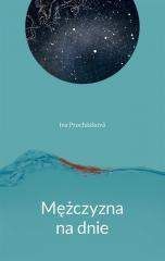 Mężczyzna na dnie - Iva Prochazkova