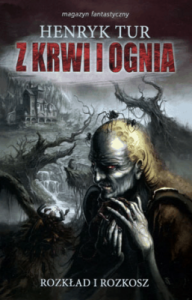 Z krwi i ognia 1. Rozkład i rozkosz - Henryk Tur