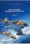 Walki powietrzne nad Wietnamem Północnym w latach 1965-1968 na tle operacji Rolling Thunder Tom 1