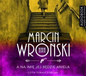 A na imię jej będzie Aniela - Marcin Wroński