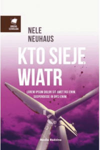 Kto sieje wiatr - Nele Neuhaus