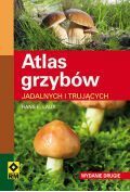 Atlas grzybów jadalnych i trujących