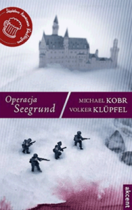 Operacja Seegrund. - Klupfel Volker, Kobr Michael