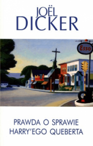 Prawda o sprawie Harry ego Queberta - Joel Dicker
