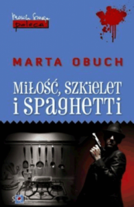 Miłość, szkielet i spaghetti. - Marta Obuch