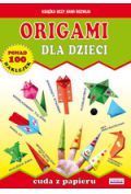 Origami dla dzieci. Cuda z papieru