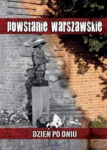 Powstanie Warszawskie dzień po dniu - Krzysztof Cholderski