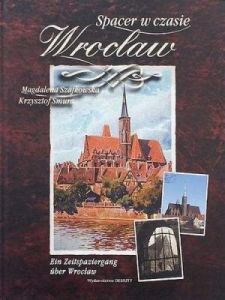 Wrocław - spacer w czasie - Magdalena Szafarkowska, Krzysztof Smura