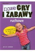 Nowe gry i zabawy ruchowe w przedszkolu na świetlicy w szkole