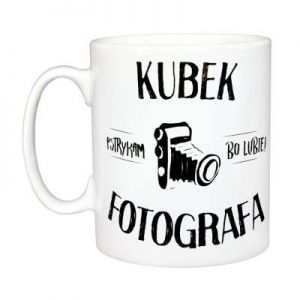 Kubek Fotografa - Pstrykam, bo lubię!