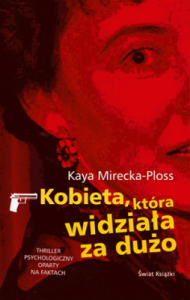 Kobieta, która widziała za dużo. - Kaya Mirecka-Ploss