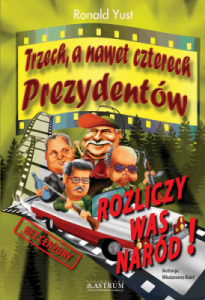 Trzech, a nawet czterech prezydentów - Ronald Yust