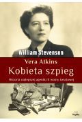 Vera Atkins. Kobieta szpieg. Historia najlepszej agentki II wojny światowej