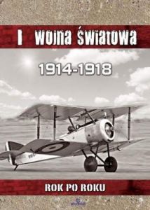 I Wojna Światowa 1914-1918 rok po roku - Krzysztof Cholderski