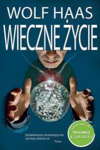 Wieczne życie - Wolf Haas