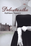 Debiutantka. - Kathleen Tessaro