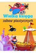 Wielka księga zabaw plastycznych