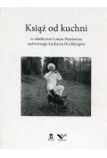 Książ od kuchni w obiektywie Louisa Hardouina nadwornego kucharza Hochbergów