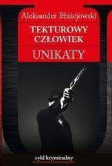 Tekturowy człowiek. Unikaty - Aleksander Błażejowski
