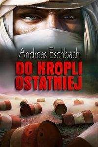 Do kropli ostatniej - Andreas Eschbach