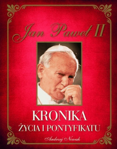 Jan Paweł II. Kronika życia i pontyfikatu - Andrzej Nowak