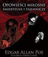 Opowieści miłosne śmiertelne i tajemnicze - Edgar Allan Poe